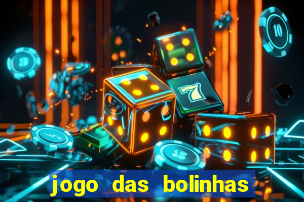 jogo das bolinhas que ganha dinheiro